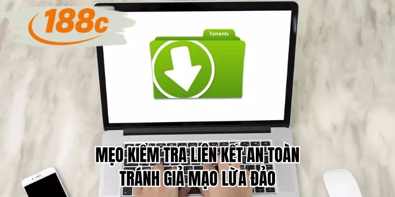Mẹo kiểm tra liên kết an toàn tránh giả mạo lừa đảo